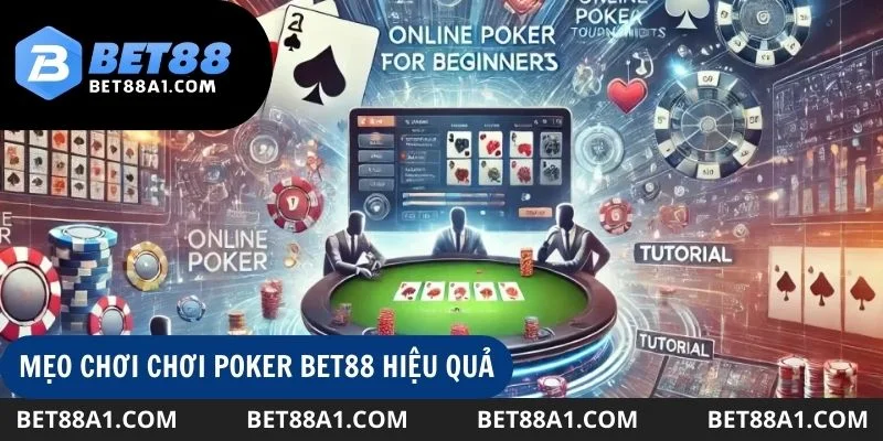 Cách chơi Poker hiệu quả từ những người nhiều kinh nghiệm