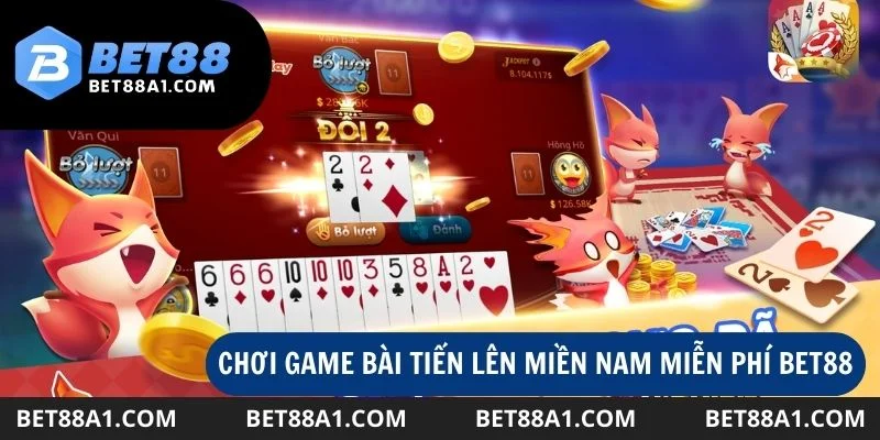 Chơi game bài Tiến Lên Miền Nam miễn phí cùng bạn bè