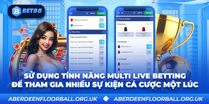 Sử dụng tính năng Multi Live Betting để tham gia nhiều sự kiện cá cược một lúc